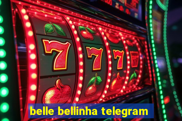 belle bellinha telegram